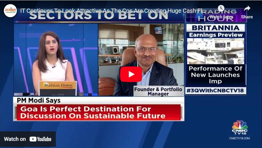 February 6 2024 : IT continues to look attractive as the cos are creating huge cash flows – Interview with CNBC TV 18